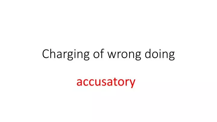 charging of wrong doing