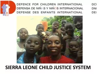 SIERRA LEONE CHILD JUSTICE SYSTEM