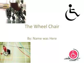 The Wheel Chair