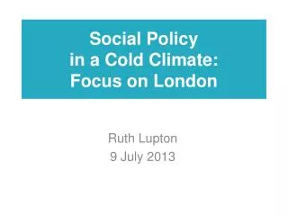 Social Policy in a Cold Climate: Focus on London