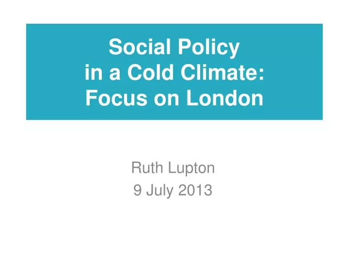 social policy in a cold climate focus on london