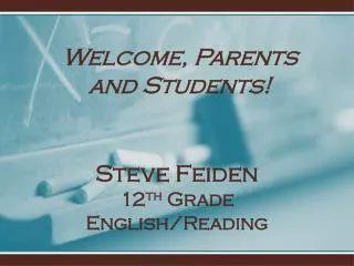 Steve Feiden 12 th Grade English/Reading