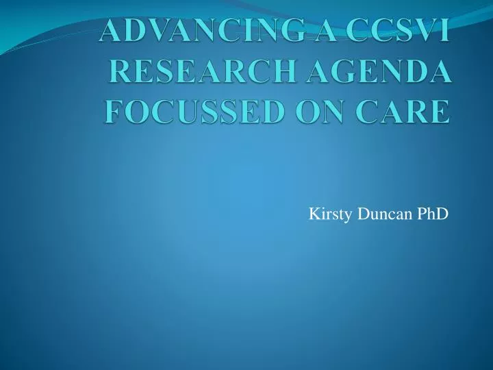 advancing a ccsvi research agenda focussed on care