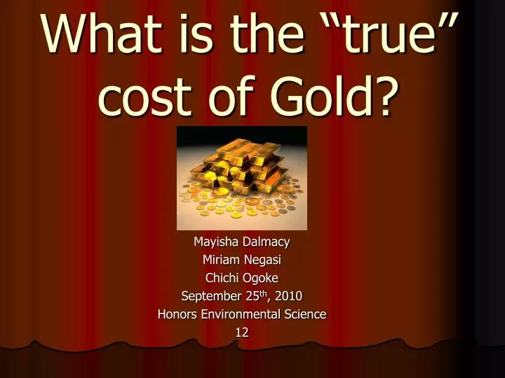 what is the true cost of gold