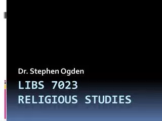LIBS 7023 Religious Studies