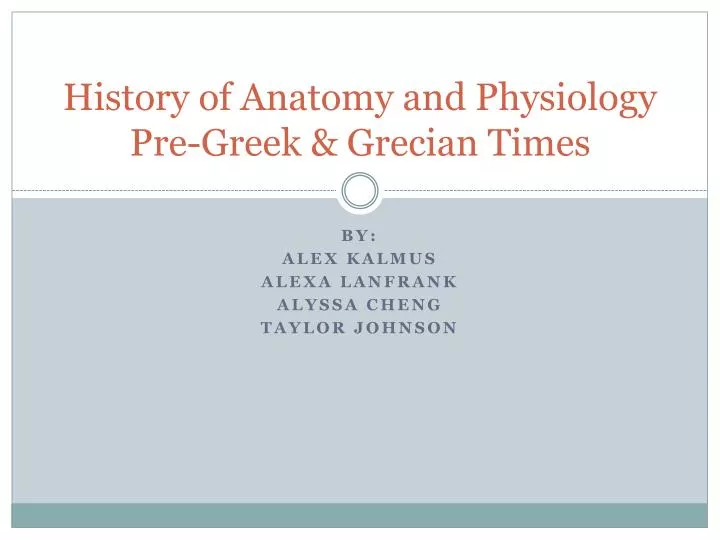 history of anatomy and physiology pre greek grecian times