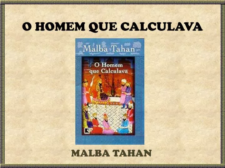 A HISTÓRIA DO HOMEM QUE CALCULAVA_Malba Tahan 