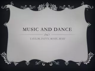 Music and DANCE