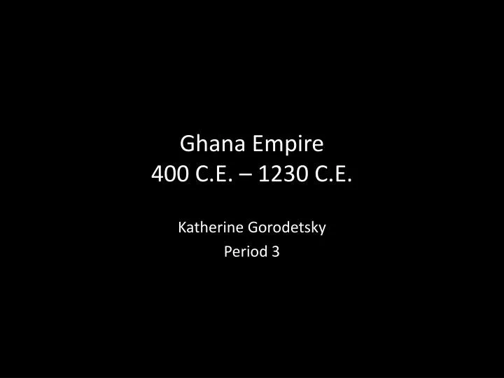 ghana empire 400 c e 1230 c e