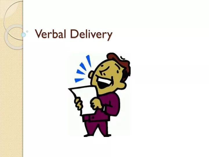 verbal delivery