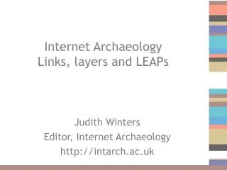 Internet Archaeology Links, layers and LEAPs