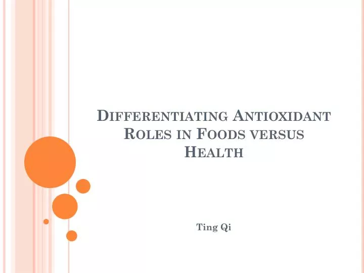 differentiating antioxidant roles in foods versus health