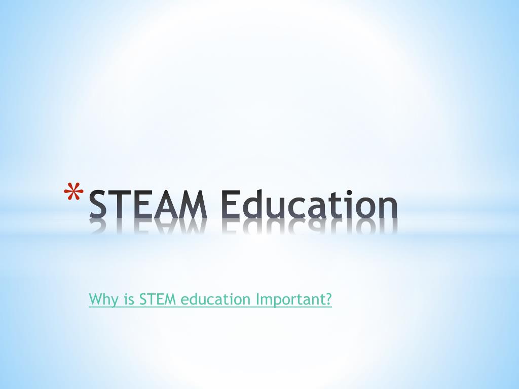 PPT - STEAM Education PowerPoint Presentation, free download - ID:2279834