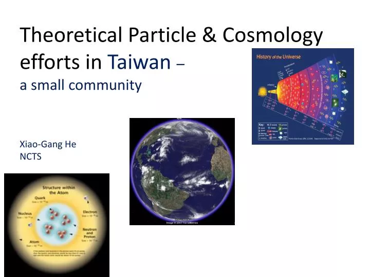theoretical particle cosmology efforts in taiwan a small community xiao gang he ncts