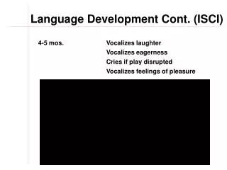 Language Development Cont. (ISCI)