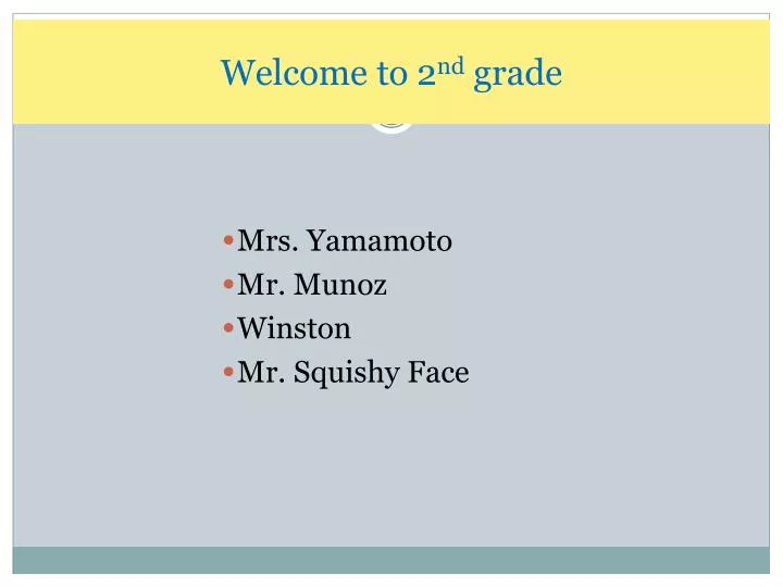 welcome to 2 nd grade