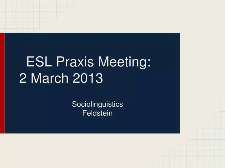esl praxis meeting 2 march 2013