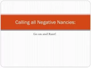Calling all Negative Nancies :