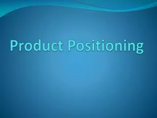 Product Positioning