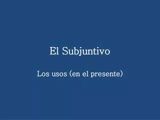 el subjuntivo