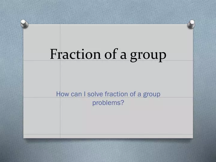 fraction of a group