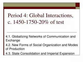 Period 4: Global Interactions, c. 1450-1750-20% of test