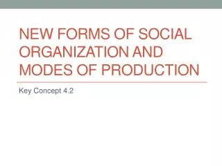 New Forms of Social Organization and Modes of Production