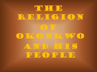 The religion of Okonkwo and his people