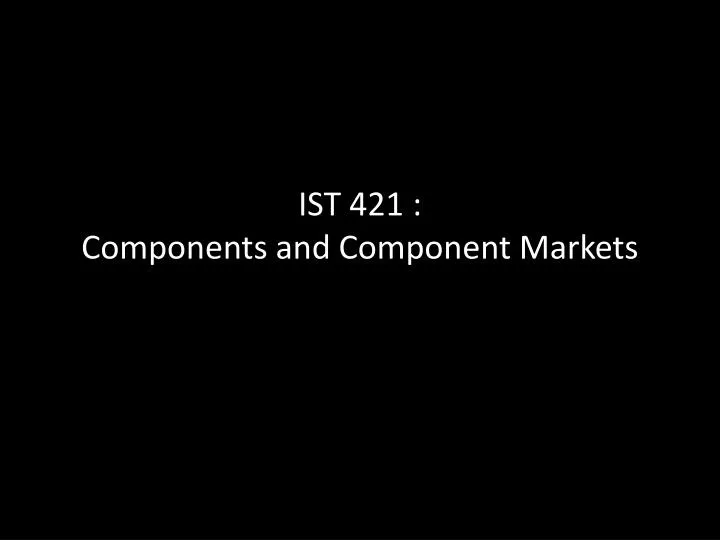 ist 421 components and component markets