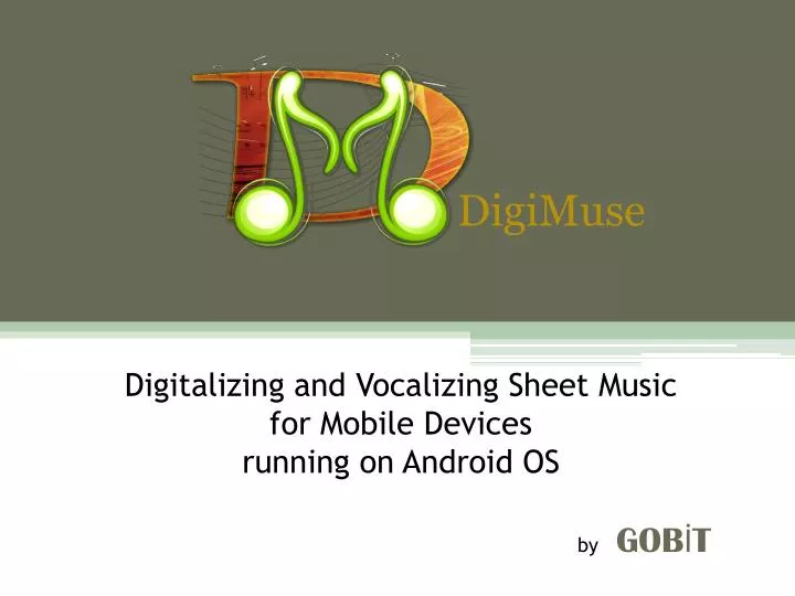 digitalizing and vocalizing sheet music for mobile devices running on android os by gob t