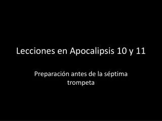 Lecciones en Apocalipsis 10 y 11
