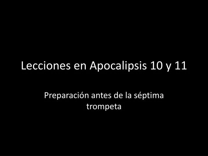 lecciones en apocalipsis 10 y 11