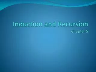 Induction and Recursion Chapter 5