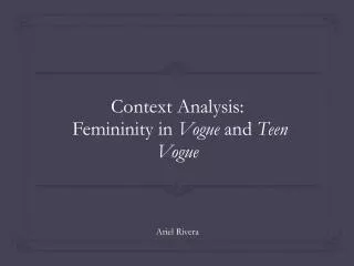 Context Analysis: Femininity in Vogue and Teen Vogue