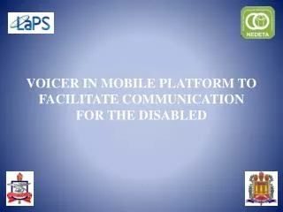 VOICER IN MOBILE PLATFORM TO FACILITATE COMMUNICATION FOR THE DISABLED