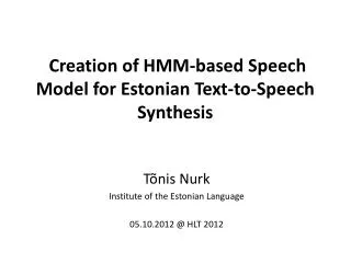 Creation of HMM-based Speech M odel for Estonian Text-to-Speech Synthesis