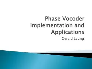 Phase Vocoder Implementation and Applications