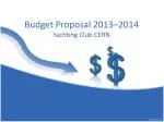 Yachting Club Budget Proposal 2013-2014 at CERN - slide 1