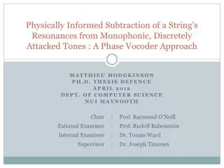Matthieu Hodgkinson Ph.D. Thesis defence April 2012 Dept. Of computer science NUI Maynooth