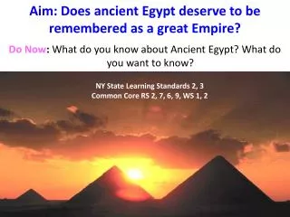 Aim: Does ancient Egypt deserve to be remembered as a great Empire?