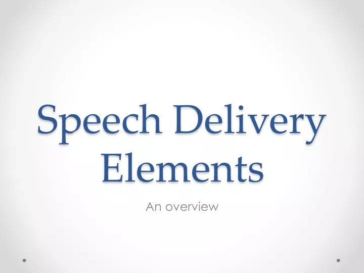 elements of good speech delivery