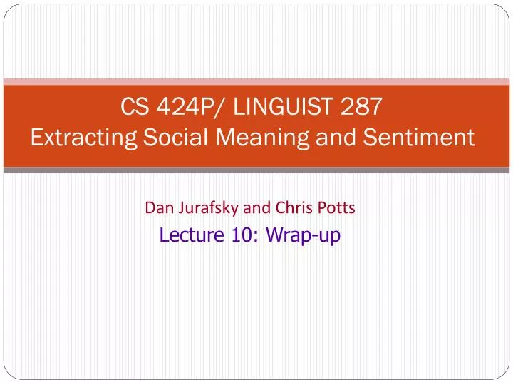 cs 424p linguist 287 extracting social meaning and sentiment