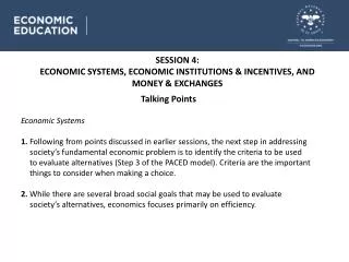 SESSION 4 : ECONOMIC SYSTEMS, ECONOMIC INSTITUTIONS &amp; INCENTIVES, AND MONEY &amp; EXCHANGES