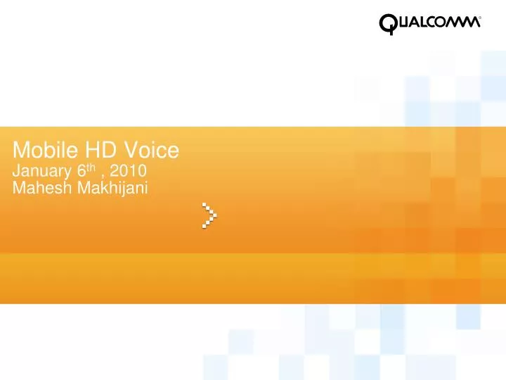 mobile hd voice january 6 th 2010 mahesh makhijani