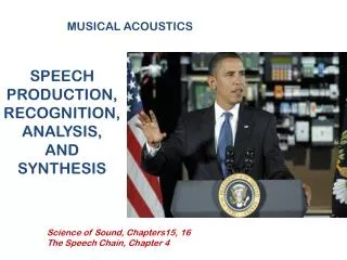 SPEECH PRODUCTION,RECOGNITION, ANALYSIS, AND SYNTHESIS