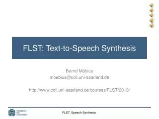 FLST: Text-to-Speech Synthesis