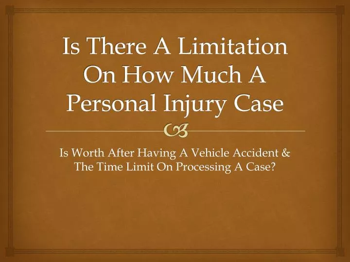 is there a limitation on how much a personal injury case