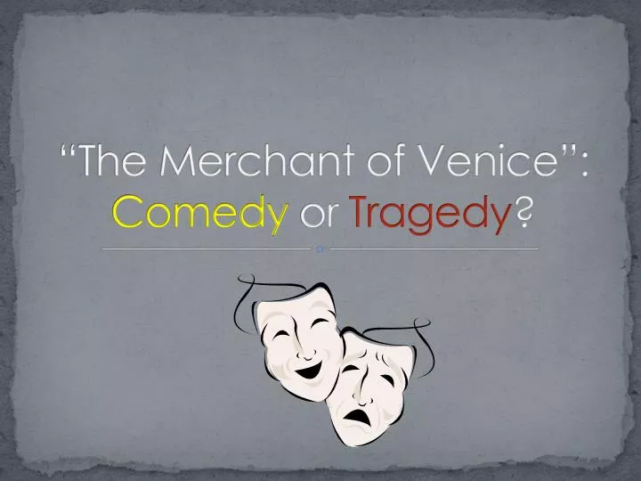 the merchant of venice comedy or tragedy