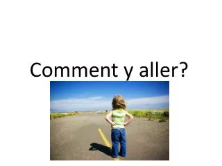 comment y aller