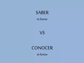 SABER to know VS CONOCER to know